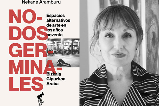 Nekane Aramburu: &laquo;90eko hamarkadako arte-espazio alternatiboek, gizartearekin bat eginez, arteak gizartearekin zuen harremana aldatzen lagundu zuten&raquo;