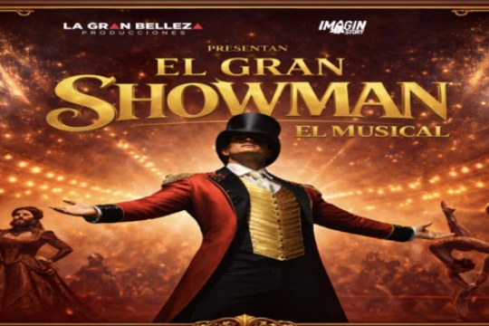 "EL GRAN SHOWMAN EL MUSICAL"