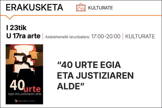 "40 URTE EGIA ETA JUSTIZIAREN ALDE"