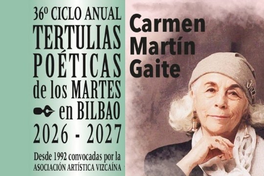 "Carmen Mart&iacute;n Gaite, tema de la Jornada 1.187 de las Tertulias Po&eacute;ticas de los Martes en Bilbao"