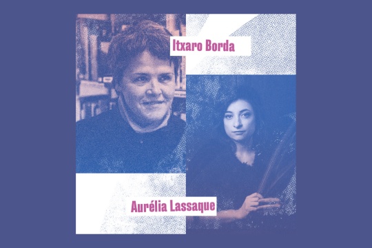 Gutun Zuria 2025: "Comment faire oeuvre litt&eacute;raire en langue minor&eacute;e?" (Itxaro Borda eta Aur&eacute;lia Lassaque, solsaldia)