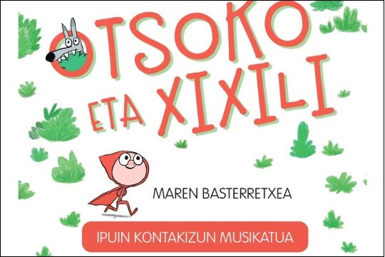 Ipuin kontakizun musikatua: Maren Basterretxea: "Otsoko eta Xixili"
