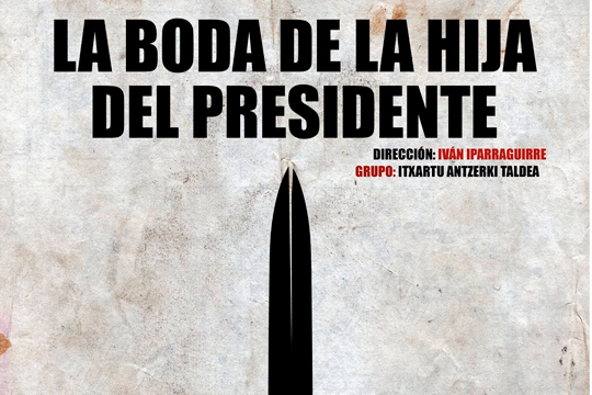 Amurrioko Antzerki Amateurraren Erakustaldia 2026: "LA BODA DE LA HIJA DEL PRESIDENTE"