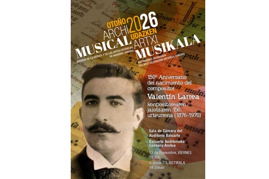 Nafarroako Orkestra Sinfonikoa: "Valent&iacute;n Larrea konpositorearen jaiotzaren 150. Urteurrena (1876-1970)"