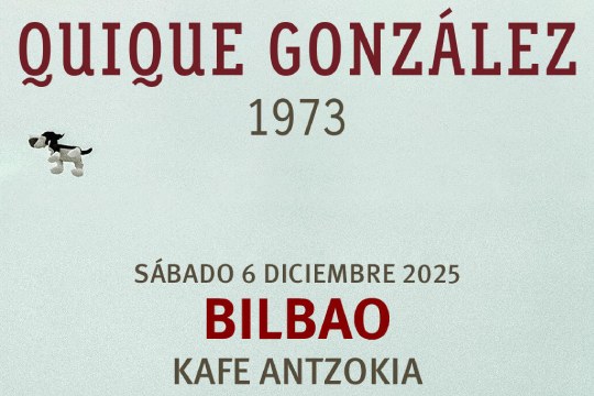QUIQUE GONZ&Aacute;LEZ (6 y de diciembre - Bilbao)