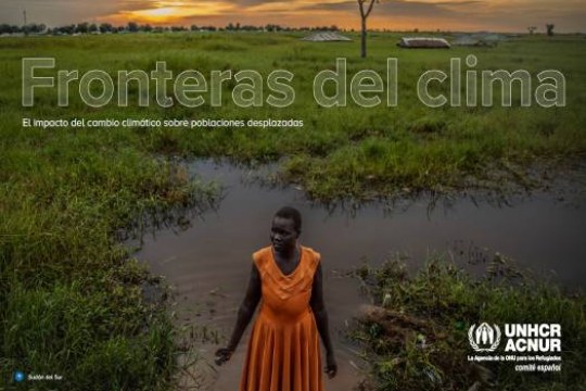 "Fronteras del clima: el impacto del cambio clim&aacute;tico sobre poblaciones desplazadas"