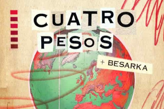Cuatro Pesos de Propina + Besarka