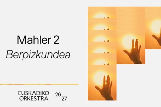 Euskadiko Orkestra: "Mahler 2: Resurrecci&oacute;n" (Donostia/San Sebasti&aacute;n)