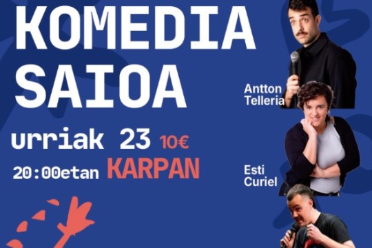 Komedia Saioa: Antton Telleria, Esti Curiel, Julen Pagazaurtundua, Julen Portillo
