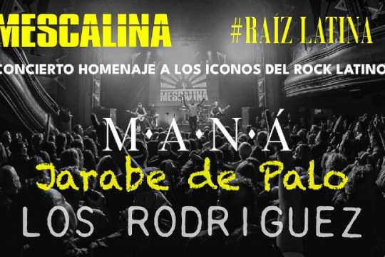 MESCALINA: "#Ra&iacute;z Latina: MAN&Aacute; + JARABE DE PALO + LOS RODRIGUEZ"