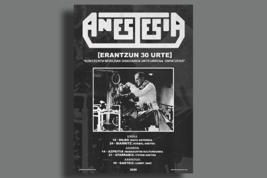 Anestesia: "ERANTZUN 30 URTE BIRA" (Sala Totem)