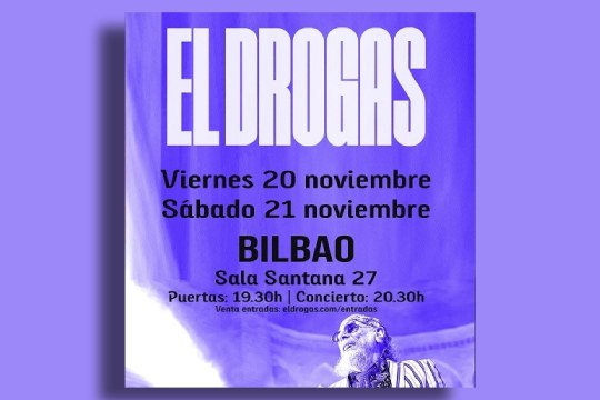Entradas EL DROGAS (20 y 21 de noviembre - Santana 27, Bilbao)