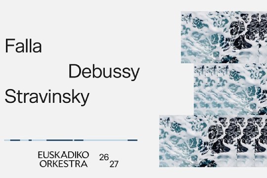 Euskadiko Orkestra 2026/27: "Falla / Debussy / Stravinsky"