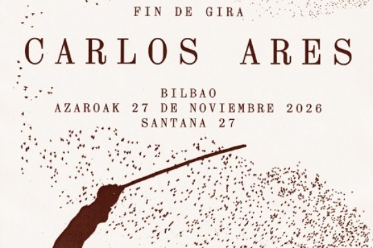 Entradas Carlos Ares - fin de gira (26 y 27 de noviembre - Bilbao)