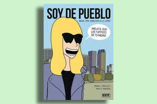 Club de lectura de c&oacute;mic "Vi&ntilde;etas": "Soy de pueblo: manual para sobrevivir en la ciudad" (Moderna de Pueblo)