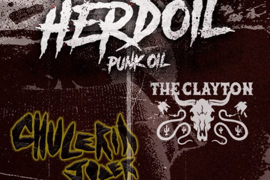 HERDOIL + CHULERIA, JODER! + THE CLAYTON